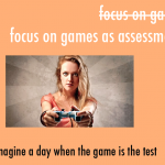 gla_slide focus on games as assessments